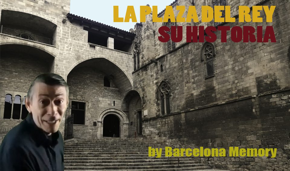 LA PLAZA DEL REY DE BARCELONA - BARCELONA MEMORY memoria visual de la ...
